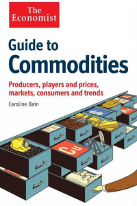 The Economist Guide to Commodities