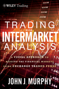 Trading with Intermarket Analysis John J. Murphy