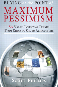Buying at the Point of Maximum Pessimism: Six Value Investing Trends from China to Oil to Agriculture