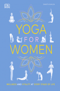 Yoga for Women Wellness and Vitality at Every Stage of Life