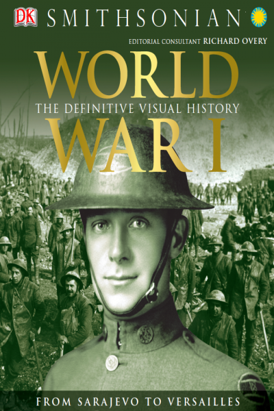 World War I The Definitive Visual History