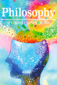 Philosophy A Visual Encyclopedia