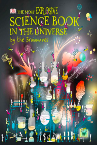 The Most Explosive Science Book in The Universe by the Brainwaves