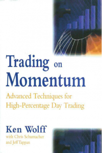 Trading on Momentum Advanced Techniques for High Percentage Day Trading