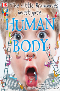 Human Body - The Little Brainwaves Investigate