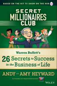 26 Secrets to Success in the Business of Life Warren Buffett's Secret Millionaires Club